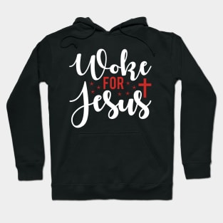 Woke For Jesus  T Shirt For Women Men Hoodie